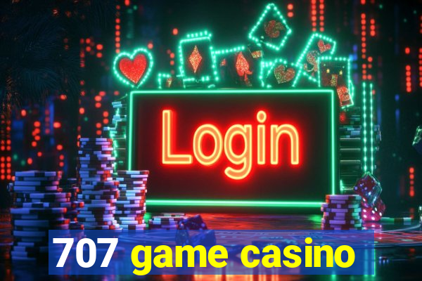 707 game casino